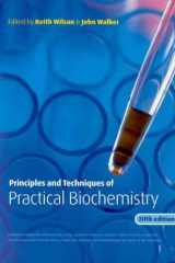 Principles and Techniques of Practical Biochemistry (Wilson, Principles and Techniques of Practical Biochemistry) cover image