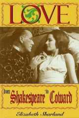 Love from Shakespeare to Coward: An Enlightening Entertainment (Applause Books) cover image