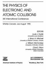 The Physics of Electronic and Atomic Collisions Proceedings of the XIX International Conference, Whistler, Canada, July 1995 cover image