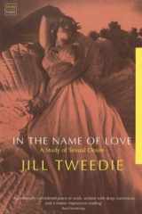 In the Name of Love A Study of Sexual Desire cover image
