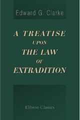 A Treatise Upon the Law of Extradition cover image