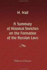 A Summary of Historical Sketches on the Formation of the Russian Laws cover image