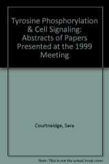 Tyrosine Phosphorylation & Cell Signaling Abstracts of Papers Presented at the 1999 Meeting cover image
