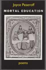 Mortal Education (Carnegie Mellon Poetry Series) cover image