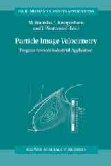 Particle Image Velocimetry: Progress Towards Industrial Application (Fluid Mechanics and Its Applications, 56) cover image