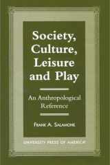 Society, Culture, Leisure and Play: An Anthropological Reference cover image