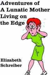 Adventures of a Lunatic Mother Living on the Edge cover image