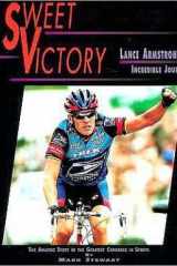 Sweet Victory Lance Armstrong's Incredible Journey cover image