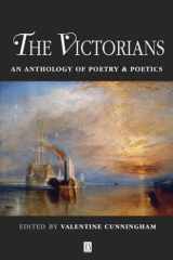 The Victorians An Anthology Of Poetry and Poetics cover image