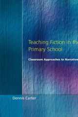 Teaching Fiction in the Primary School: Classroom Approaches to Narratives cover image