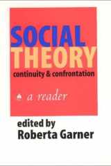 Social Theory (1st Ed.): Continuity and Confrontation, A Reader cover image