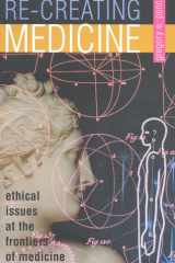 Recreating Medicine Ethical Issues at the Frontiers of Medicine cover image