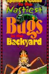 Spotter's Guide to the Nastiest Bugs in the Backyard cover image
