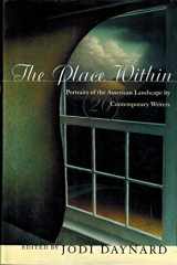 The Place Within Portraits of the American Landscape by Contemporary Writers cover image