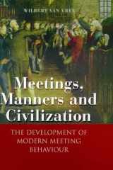 Meetings, Manners and Civilization: The Development of Modern Meeting Behaviour cover image