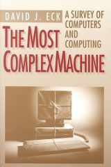 The Most Complex Machine A Survey of Computers and Computing cover image