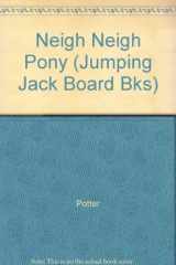 Neigh Neigh Pony (Jumping Jack Board Bks) cover image