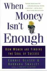 When Money Isn't Enough How Women Are Finding the Soul of Success cover image