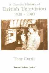 A Concise History of British Television 1930-2000 cover image