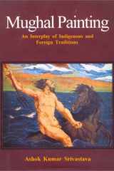 Mughal painting: An interplay of indigenous and foreign traditions cover image