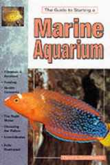The Guide to Starting a Marine Aquarium cover image
