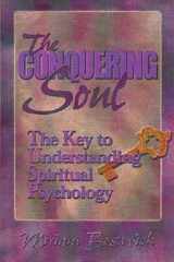 The Conquering Soul The Key to Understanding Spiritual Psychology cover image