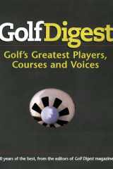 "Golf Digest: Golf's Greatest Players, Courses and Voices" cover image
