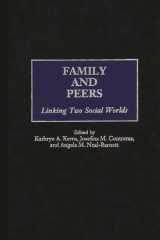 Family and Peers: Linking Two Social Worlds (Praeger Series in Applied Psychology) cover image
