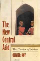 The New Central Asia: Creation of Nations (Library of International Relations) cover image