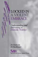 Locked in A Violent Embrace: Understanding and Intervening in Domestic Violence (SAGE Series on Violence against Women) cover image