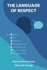 The Language of Respect The Right of Each Student to Participate in an Environment of Communicative Thoughtfulness cover image