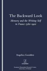 The Backward Look: Memory and Writing Self in France 1580-1920 (Legenda) cover image
