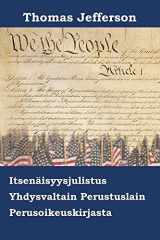 Amerikan Yhdysvaltojen Itsenäisyysjulistus, Perustuslaki Ja Oikeusoikeuslaki Declaration of Independence, Constitution, and Bill of Rights of the United States of America, Finnish Edition cover image