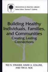 Building Healthy Individuals, Families, and Communities Creating Lasting Connections cover image