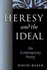 Heresy and the Ideal On Contemporary Poetry cover image