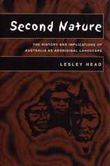 Second Nature: The History and Implications of Australia as Aboriginal Landscape (Space, Place and Society) cover image