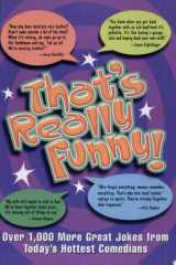 ThatÂ’s Really Funny Over 1, More Great Jokes from TodayÂ’s Hottest Comedians cover image