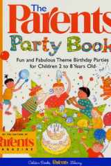 The Parents' Party Book Fun and Fabulous Theme Birthday Parties for Children 2 to 8 Years Old cover image