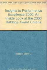 Insights Into Performance Excellence 2000 An Inside Look at the 2000 Baldrige Award Criteria cover image