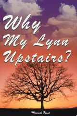 Why My Lynn Upstairs? cover image