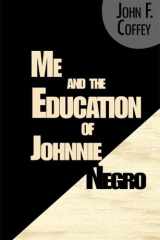 Me and the Education of Johnnie Negro cover image