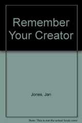 Remember Your Creator God's Loving Plan for You and Me cover image