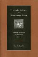 Fernando de Rojas and the Renaissance Vision Phantasm, Melancholy, and Didacticism in “Celestina” cover image