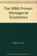 The MBA Primer Online Version for Managerial Economics cover image