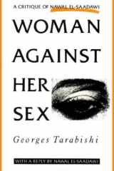 Woman Against Her Sex: A Critique of Nawal El-Saadawi cover image