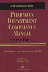 Pharmacy Department Compliance Manual (Aspen Health Law and Compliance Center Compliance Series.) cover image