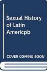 Sexual History of Latin Americ cover image