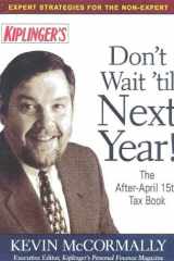 Don't Wait 'Til Next Year! The After-April 15th Tax Book cover image