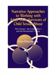 Narrative Approaches to Working with Adult Male Survivors of Child Sexual Abuse: The Clients', the Counsellor's and the Researcher's Story cover image