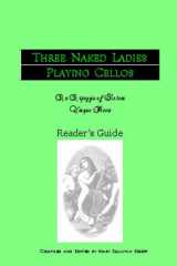 Three Naked Ladies Playing Cellos Reader's Guide cover image